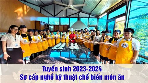 Thông báo tuyển sinh Lớp Kỹ thuật chế biến món ăn trình độ Sơ cấp năm 2023-2024